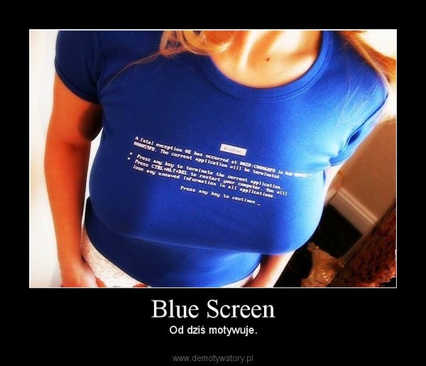 Blue Screen – Od dziś motywuje. 