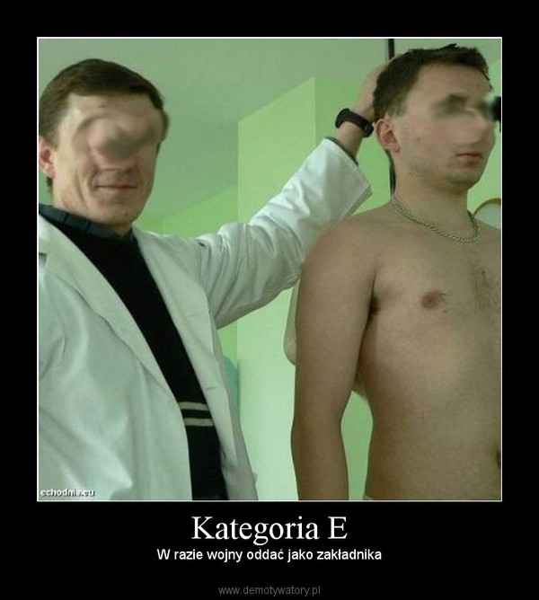 Kategoria E – W razie wojny oddać jako zakładnika 