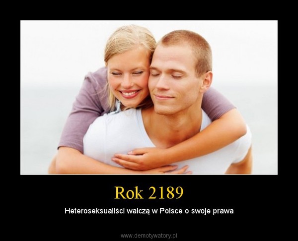 Rok 2189 – Heteroseksualiści walczą w Polsce o swoje prawa 