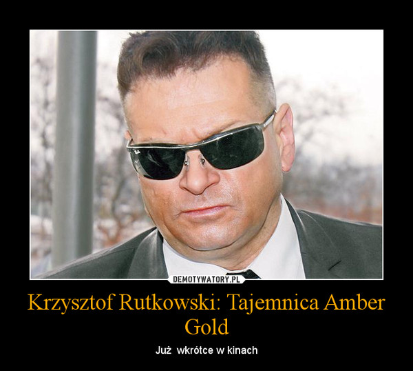 Krzysztof Rutkowski: Tajemnica Amber Gold – Już  wkrótce w kinach 