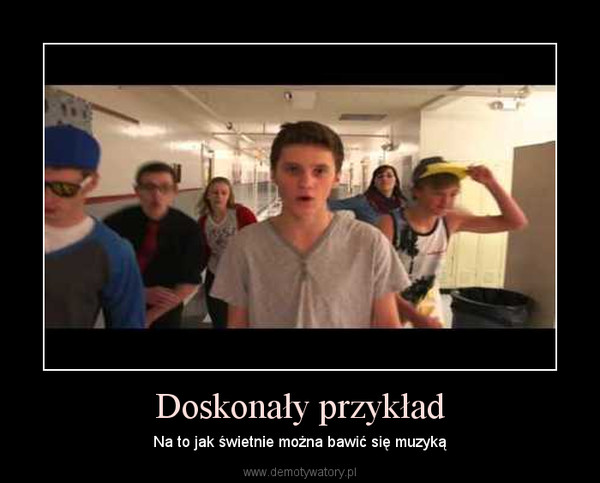 Doskonały przykład – Na to jak świetnie można bawić się muzyką 