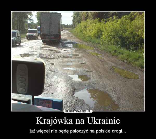 Krajówka na Ukrainie – już więcej nie będę psioczyć na polskie drogi... 