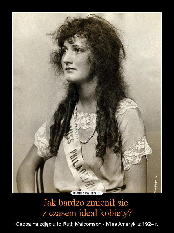 Jak bardzo zmienił się z czasem ideał kobiety? – Osoba na zdjęciu to Ruth Malcomson - Miss Ameryki z 1924 r. 