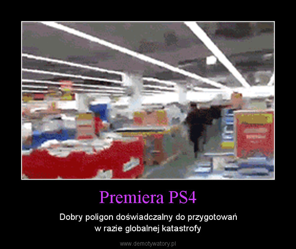 Premiera PS4 – Dobry poligon doświadczalny do przygotowańw razie globalnej katastrofy 