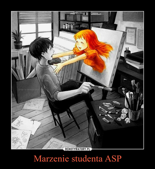 Marzenie studenta ASP –  
