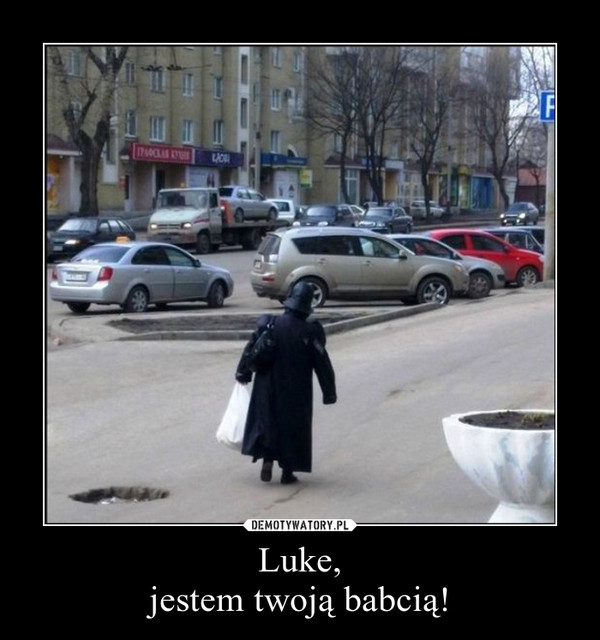 Luke,jestem twoją babcią! –  