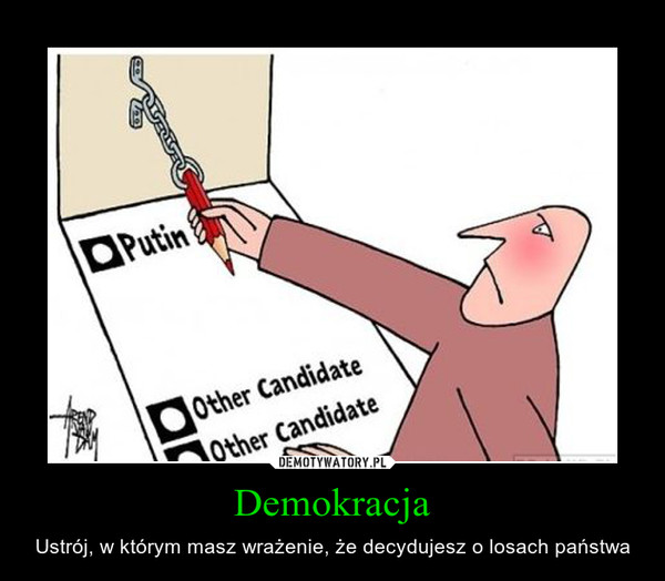 Demokracja – Ustrój, w którym masz wrażenie, że decydujesz o losach państwa 