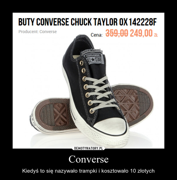 Converse – Kiedyś to się nazywało trampki i kosztowało 10 złotych 