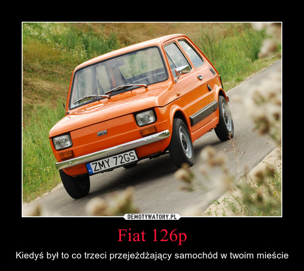 Fiat 126p – Kiedyś był to co trzeci przejeżdżający samochód w twoim mieście 