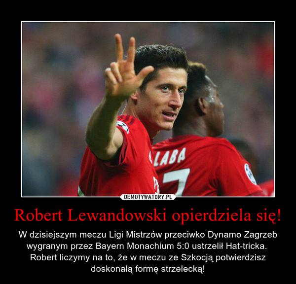 Robert Lewandowski opierdziela się!