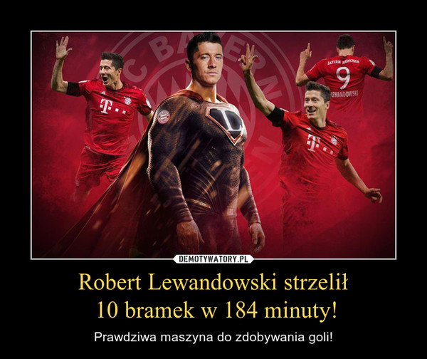 Robert Lewandowski strzelił 10 bramek w 184 minuty! – Prawdziwa maszyna do zdobywania goli! 