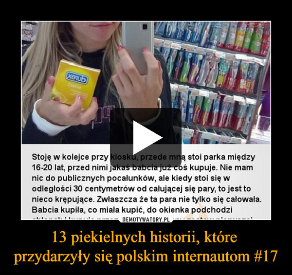 13 piekielnych historii, które przydarzyły się polskim internautom #17 –  