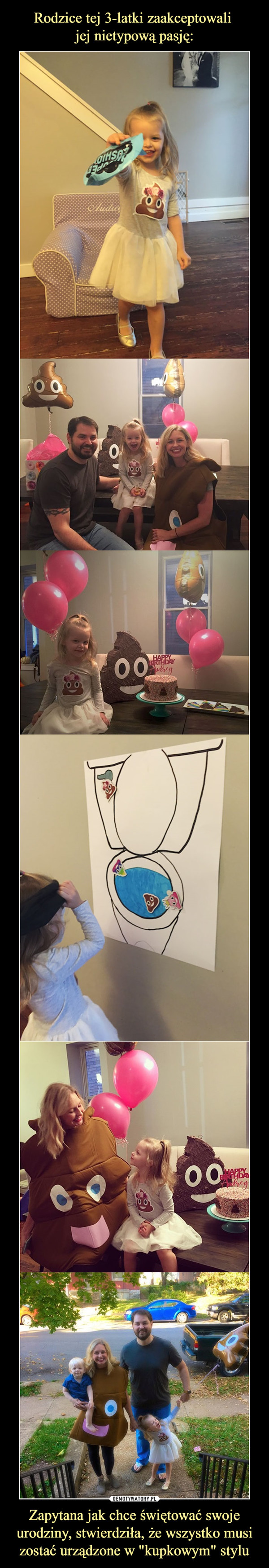 Rodzice tej 3-latki zaakceptowali 
jej nietypową pasję: Zapytana jak chce świętować swoje urodziny, stwierdziła, że wszystko musi zostać urządzone w "kupkowym" stylu