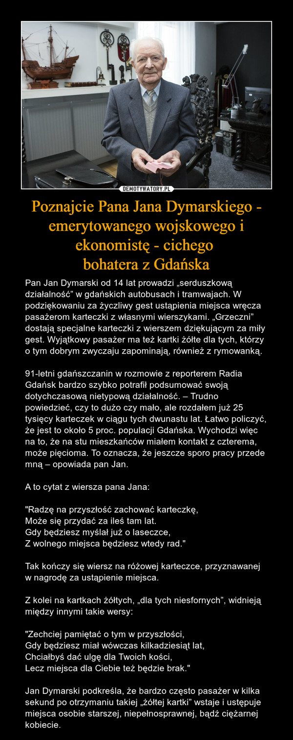 Poznajcie Pana Jana Dymarskiego - emerytowanego wojskowego i ekonomistę - cichego 
bohatera z Gdańska