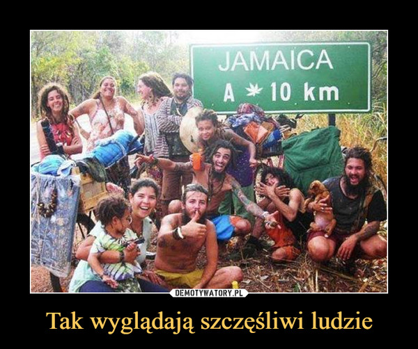 Tak wyglądają szczęśliwi ludzie –  jamaica10 km