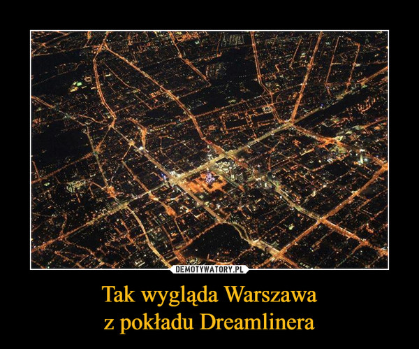 Tak wygląda Warszawaz pokładu Dreamlinera –  