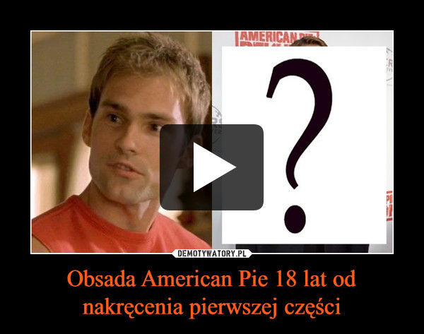 Obsada American Pie 18 lat od nakręcenia pierwszej części –  