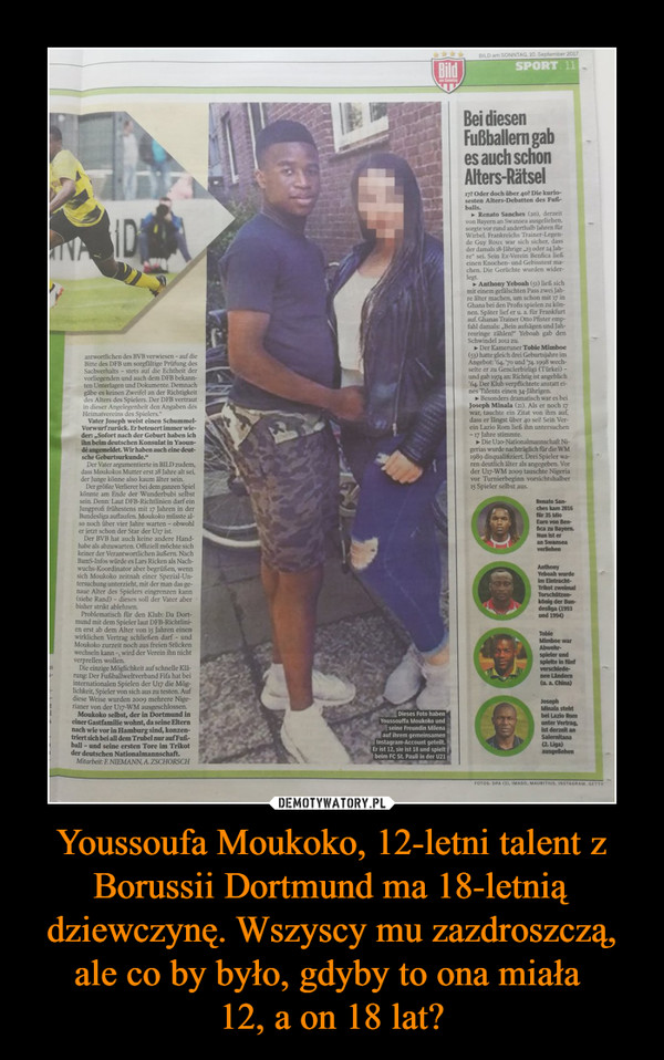 Youssoufa Moukoko, 12-letni talent z Borussii Dortmund ma 18-letnią dziewczynę. Wszyscy mu zazdroszczą, ale co by było, gdyby to ona miała 12, a on 18 lat? –  