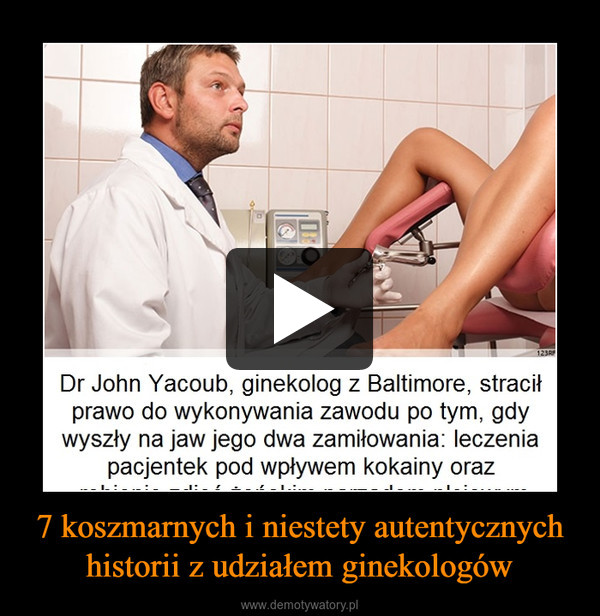 7 koszmarnych i niestety autentycznych historii z udziałem ginekologów –  