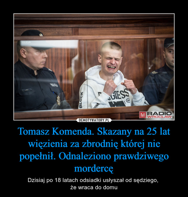 Tomasz Komenda. Skazany na 25 lat więzienia za zbrodnię której nie popełnił. Odnaleziono prawdziwego mordercę
