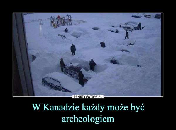 W Kanadzie każdy może być archeologiem –  