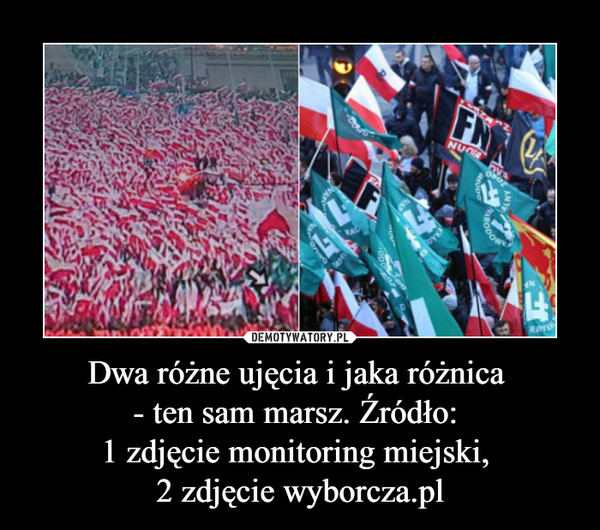 Dwa różne ujęcia i jaka różnica - ten sam marsz. Źródło: 1 zdjęcie monitoring miejski, 2 zdjęcie wyborcza.pl –  