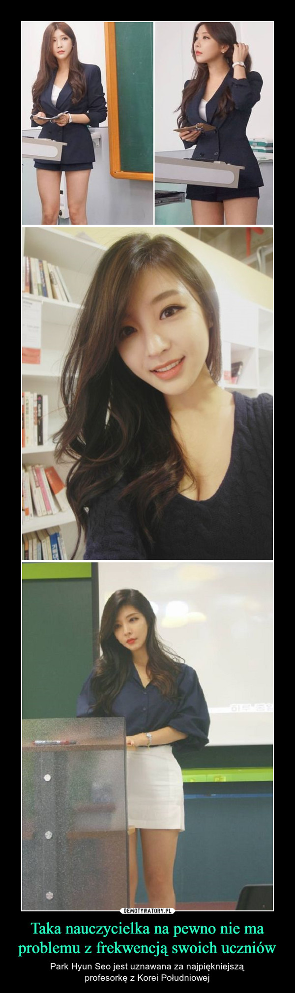 Taka nauczycielka na pewno nie ma problemu z frekwencją swoich uczniów – Park Hyun Seo jest uznawana za najpiękniejsząprofesorkę z Korei Południowej 
