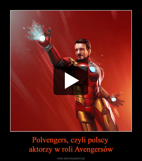 Polvengers, czyli polscy 
aktorzy w roli Avengersów