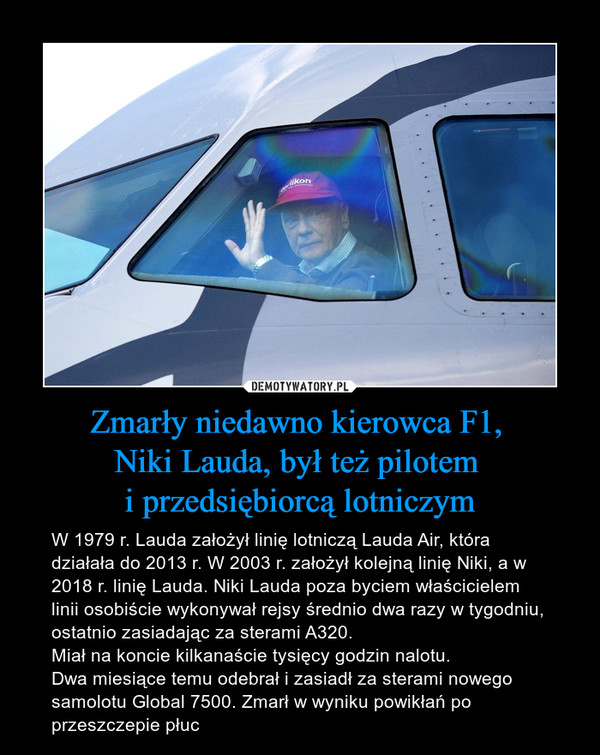 Zmarły niedawno kierowca F1, 
Niki Lauda, był też pilotem 
i przedsiębiorcą lotniczym