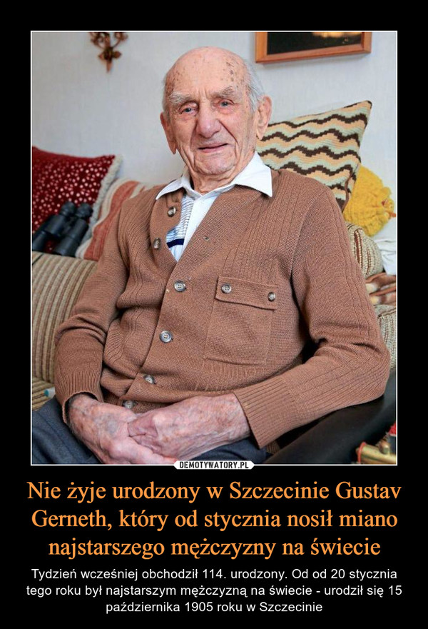 Nie żyje urodzony w Szczecinie Gustav Gerneth, który od stycznia nosił miano najstarszego mężczyzny na świecie