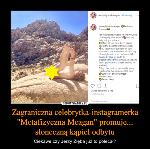 Zagraniczna celebrytka-instagramerka "Metafizyczna Meagan" promuje... słoneczną kąpiel odbytu