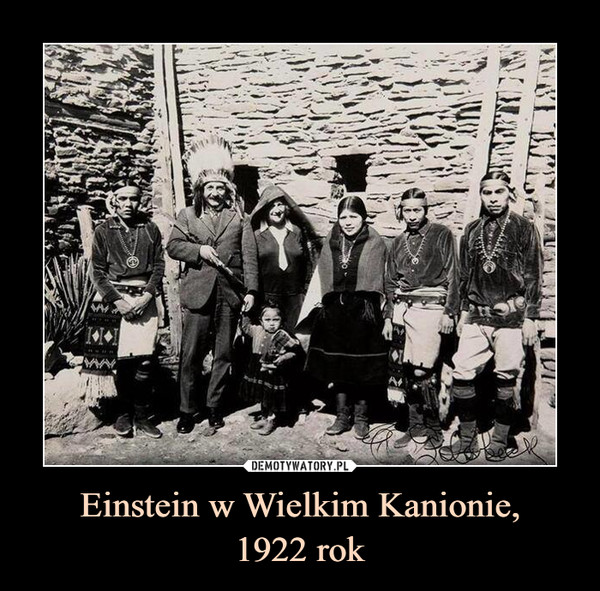 Einstein w Wielkim Kanionie,1922 rok –  
