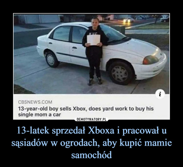 13-latek sprzedał Xboxa i pracował u sąsiadów w ogrodach, aby kupić mamie samochód –  