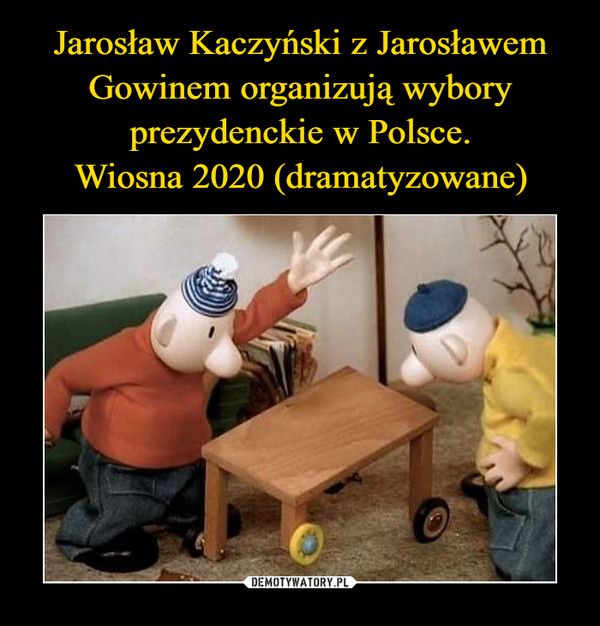 Jarosław Kaczyński z Jarosławem Gowinem organizują wybory prezydenckie w Polsce.
Wiosna 2020 (dramatyzowane)