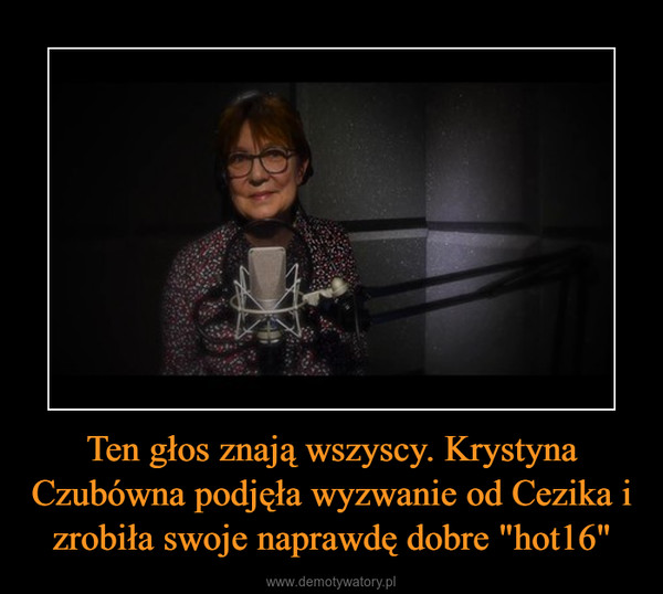 Ten głos znają wszyscy. Krystyna Czubówna podjęła wyzwanie od Cezika i zrobiła swoje naprawdę dobre "hot16" –  