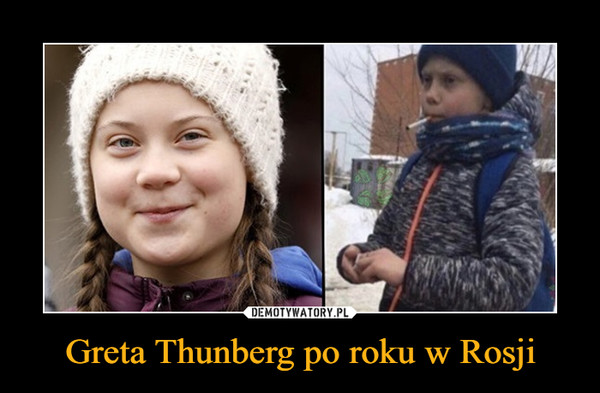 Greta Thunberg po roku w Rosji –  