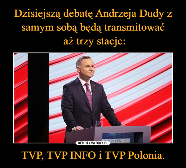 TVP, TVP INFO i TVP Polonia. –  