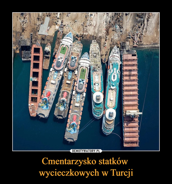 Cmentarzysko statków wycieczkowych w Turcji –  