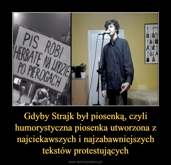 Gdyby Strajk był piosenką, czyli humorystyczna piosenka utworzona z najciekawszych i najzabawniejszych tekstów protestujących –  