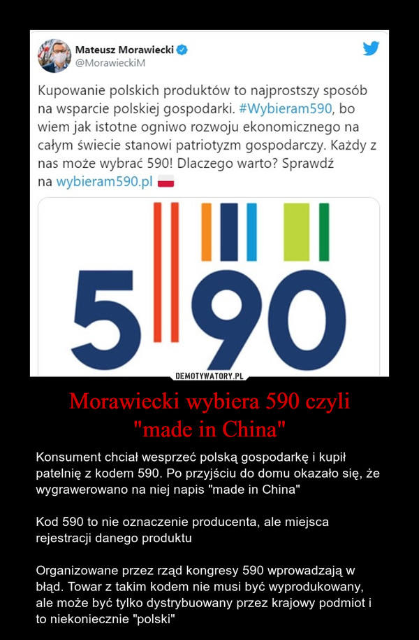 Morawiecki wybiera 590 czyli
"made in China"