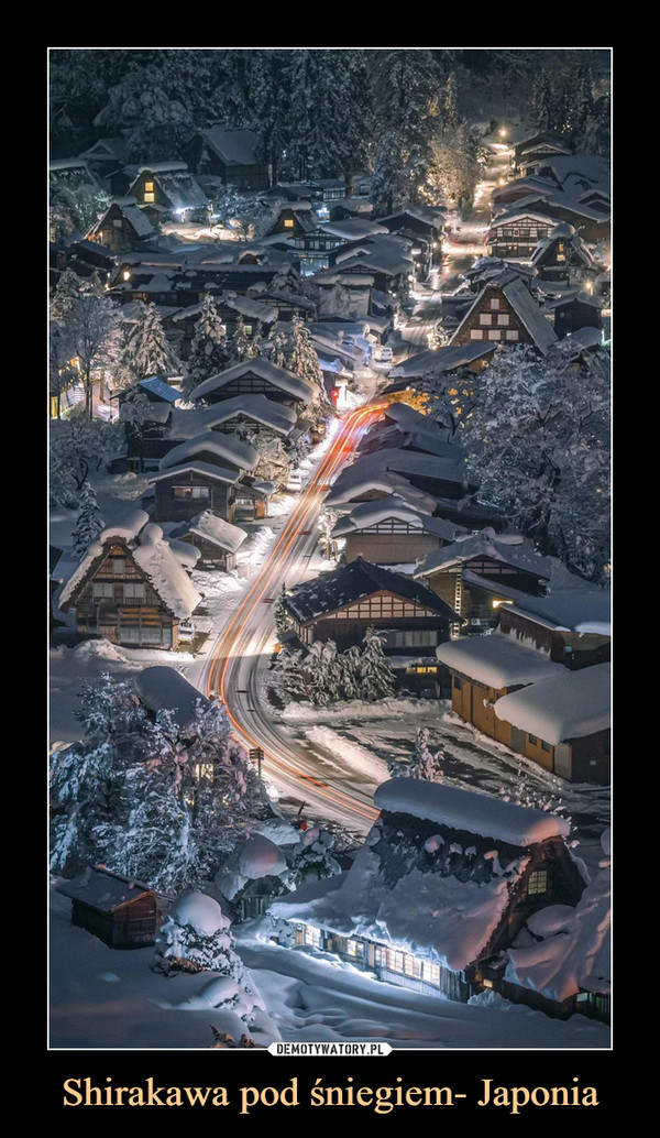 Shirakawa pod śniegiem- Japonia –  
