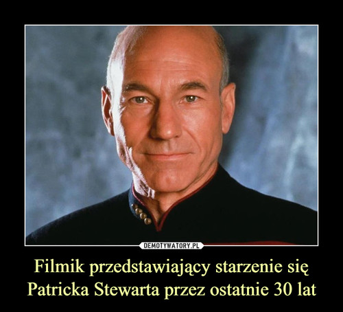 Filmik przedstawiający starzenie się Patricka Stewarta przez ostatnie 30 lat