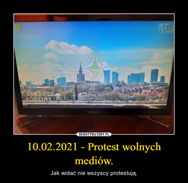 10.02.2021 - Protest wolnych mediów. – Jak widać nie wszyscy protestują. 