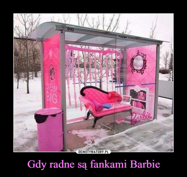 Gdy radne są fankami Barbie –  