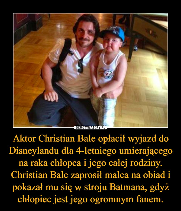 Aktor Christian Bale opłacił wyjazd do Disneylandu dla 4-letniego umierającego na raka chłopca i jego całej rodziny. Christian Bale zaprosił malca na obiad i pokazał mu się w stroju Batmana, gdyż chłopiec jest jego ogromnym fanem.