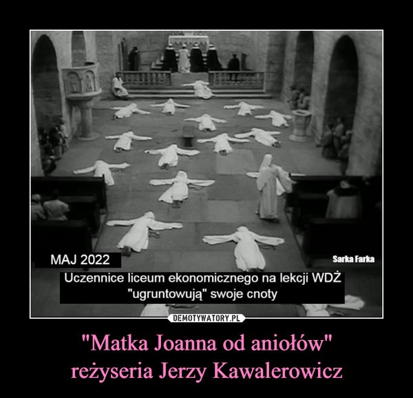 "Matka Joanna od aniołów"
reżyseria Jerzy Kawalerowicz
