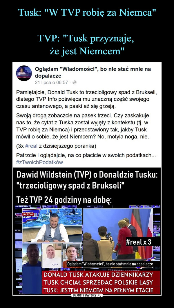 Tusk: "W TVP robię za Niemca"

TVP: "Tusk przyznaje, 
że jest Niemcem"