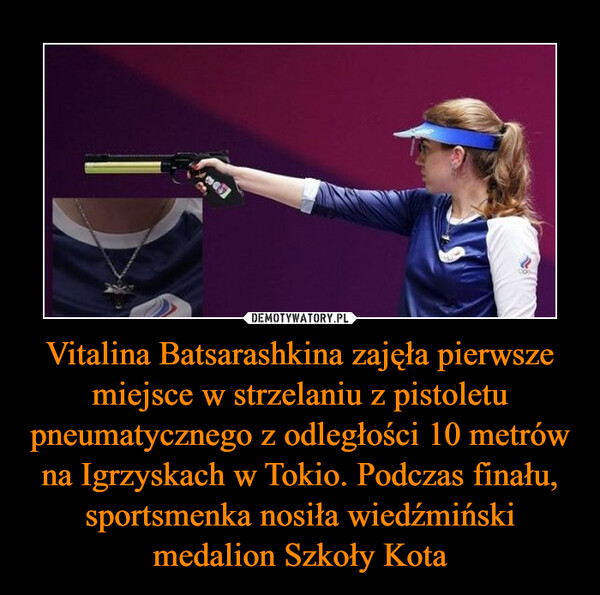 Vitalina Batsarashkina zajęła pierwsze miejsce w strzelaniu z pistoletu pneumatycznego z odległości 10 metrów na Igrzyskach w Tokio. Podczas finału, sportsmenka nosiła wiedźmiński medalion Szkoły Kota