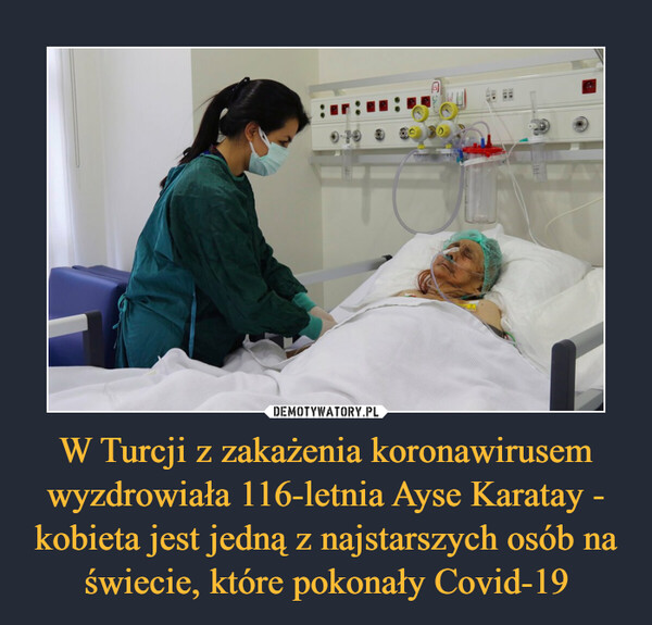 W Turcji z zakażenia koronawirusem wyzdrowiała 116-letnia Ayse Karatay - kobieta jest jedną z najstarszych osób na świecie, które pokonały Covid-19 –  