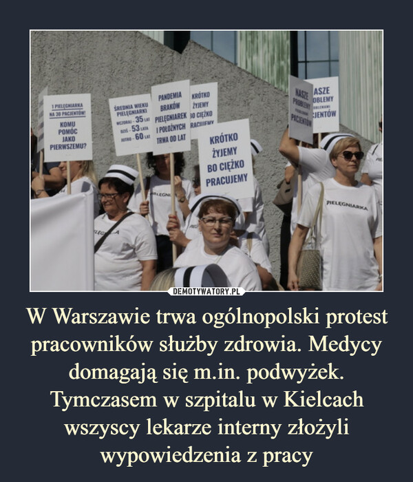 W Warszawie trwa ogólnopolski protest pracowników służby zdrowia. Medycy domagają się m.in. podwyżek. Tymczasem w szpitalu w Kielcach wszyscy lekarze interny złożyli wypowiedzenia z pracy –  